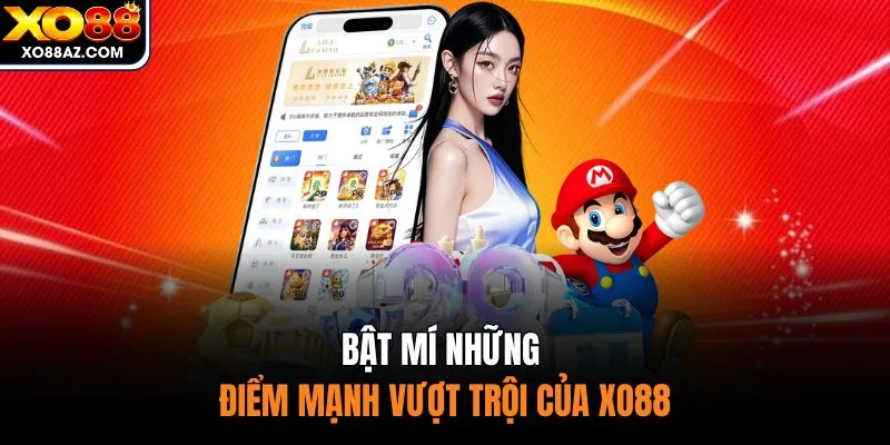 Bật mí những điểm mạnh vượt trội của XO88