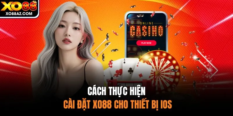 Cách thực hiện cài đặt XO88 cho thiết bị iOS