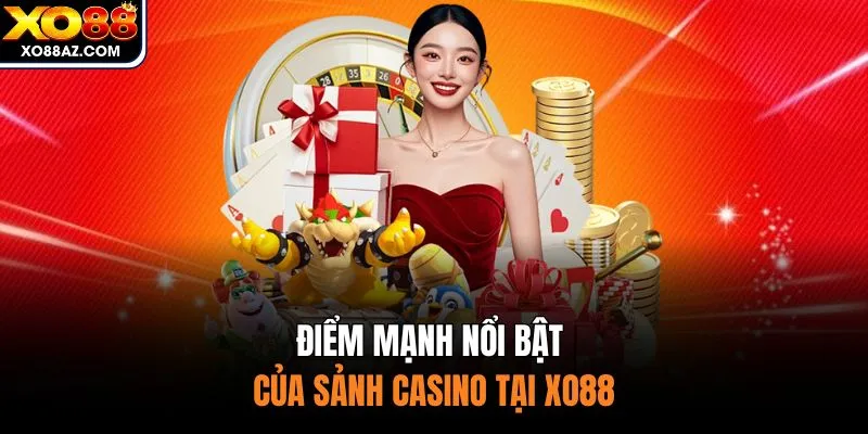 Điểm mạnh nổi bật của sảnh casino tại XO88