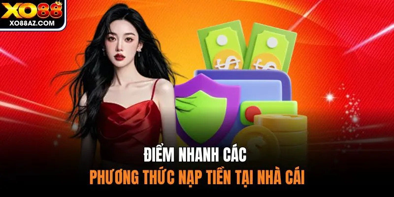 Điểm nhanh các phương thức nạp tiền tại nhà cái