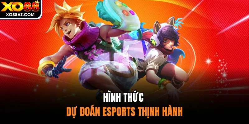 Hình thức dự đoán Esports thịnh hành