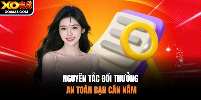 Nguyên tắc đổi thưởng an toàn bạn cần nắm