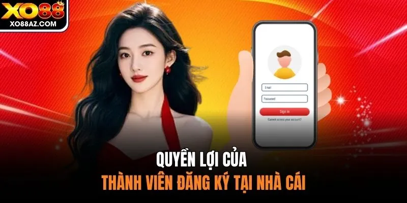 Quyền lợi của thành viên đăng ký tại nhà cái